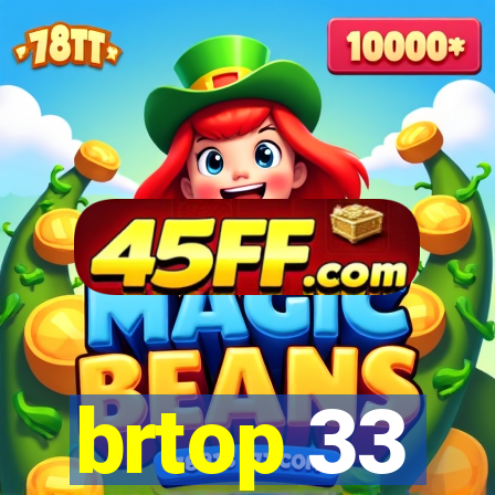 brtop 33